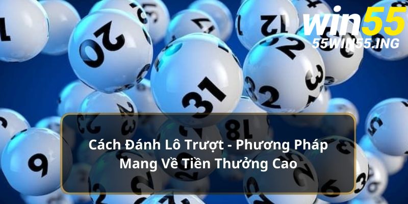 cách đánh lô trượt